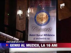 Geniu al muzicii, la 16 ani