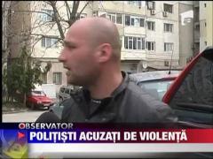 Politisti acuzati de violenta Constanta