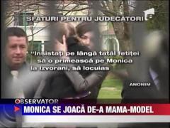 Monica, mama model!