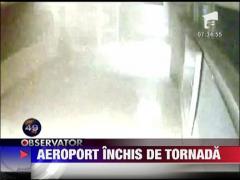 Aeroport inchis de tornada