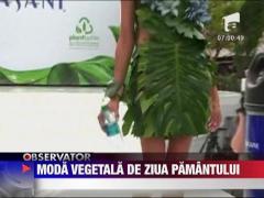 Moda vegetala de Ziua Pamantului