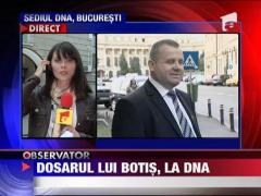Dosarul lui Botis, la DNA
