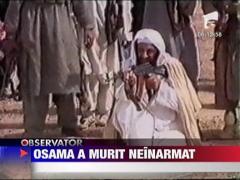 Osama Bin Laden a murit neinarmat