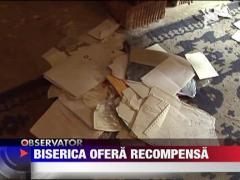 Biserica ofera recompensa pentru prinderea hotilor din Remeti