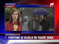 Furtuni si vijelii in toata tara