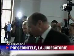 Presedintele, la judecatorie