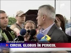 Circul Globus isi va inchide portile!