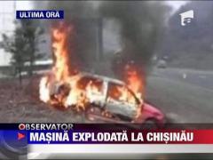 Masina explodata la Chisinau