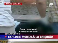 Explozie mortala la Chisinau