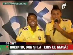 Robinho e bun si la tenis de masa