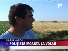 Politista moarta la volan