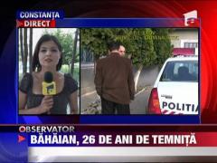 Sergiu Bahaian, condamnat la 26 de ani de detentie