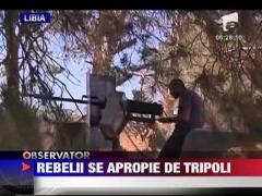 Rebelii se apropie de Tripoli