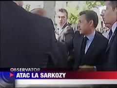 Sarkozy, atacat de un agresor intr-o vizita de lucru