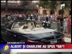 Albert si Charlene au spus "DA"!