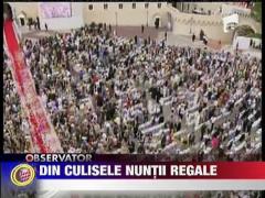 Din culisele nuntii regale