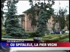 Cu spitalele, la fier vechi