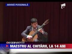 Maestru al chitarii, la 14 ani