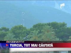 Turcia, tot mai cautata