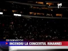 Incendiu la concertul Rihannei