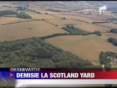 Directorul de la Scotland Yard a demisionat