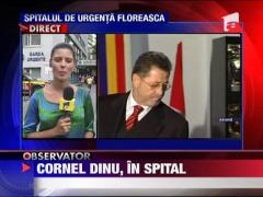 UPDATE: Cornel Dinu, internat in spital