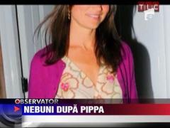 Pippa i-a innebunit pe toti