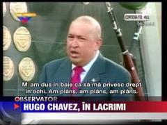 Hugo Chavez, in lacrimi