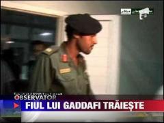 Fiul lui Gaddafi nu este mort
