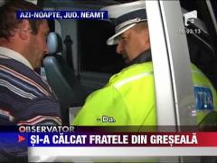 Si-a omorat fratele cu masina