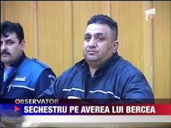 Sechestru pe averea lui Bercea Mondialu