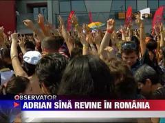 Adrian Sina a revenit in Romania