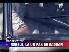 Rebelii libieni, la un pas de Gaddafi