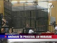 Amanare in procesul lui Mubarak