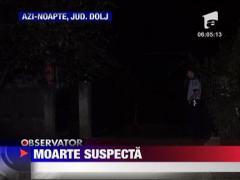 Moarte suspecta in Dolj
