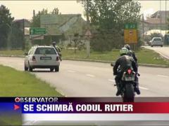 Codul Rutier se modifica