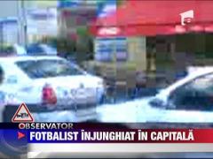 Fotbalist brazilian, injunghiat in Capitala