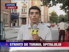 Striviti de turnul spitalului din Giurgiu