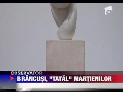 Brancusi, "tatal" martienilor de la Hollywood