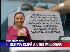 Ultima clipa a milionarului George Naghi