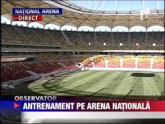 Primul antrenament oficial pe Arena Nationala