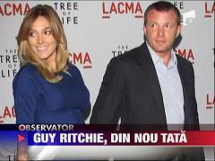 Guy Ritchie a devenit din nou tata