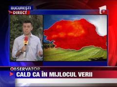 Cald ca in mijlocul verii