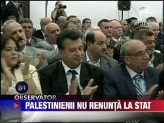 Palestinienii nu renunta la stat