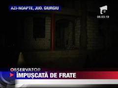 A murit impuscata in cap de fratele ei