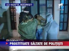 Razie de amploare in Capitala: 34 de prostituate, saltate de politisti