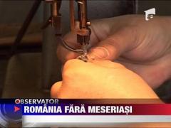 Romania ramane fara meseriasi