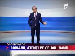 Romanii, atenti pe ce dau banii!