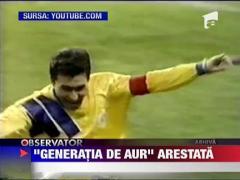 Dezvaluire dupa 18 ani: Generatia de Aur a fost arestata in Tara Galilor