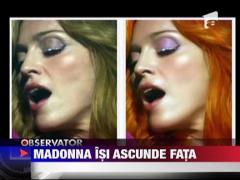 Madonna isi ascunde fata